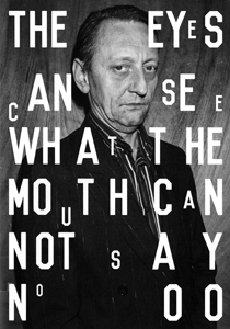 The Eyes Can See What The Mouth Can Not Say