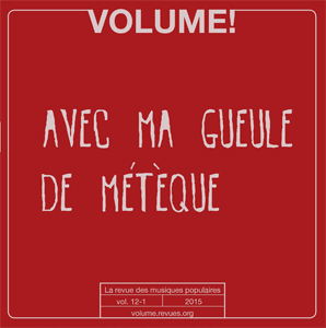 Volume! - Avec ma gueule de métèque