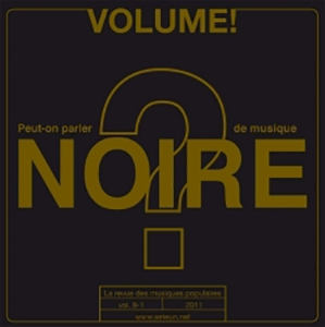 Volume! - Peut-on parler de musique noire ?