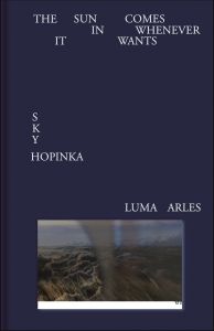 Sky Hopinka - The sun comes in whenever it wants