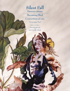 Dominique Paul - Silent Fall - Devenir oiseau / Becoming Bird / Convertirse en ave