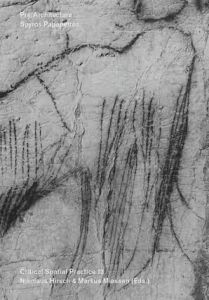 Spyros Papapetros - Pre/Architecture - Critical Spatial Practice 14