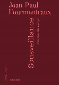 Jean-Paul Fourmentraux - Sousveillance - L\'œil du contre-pouvoir