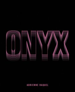 Adrienne Raquel - Onyx