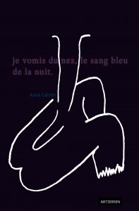 Anna Gaïotti - Je vomis du nez, le sang bleu de la nuit