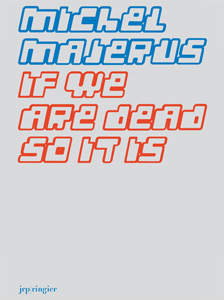 Michel Majerus - If we are dead, so it is