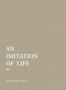 Claudio Rocchetti - An imitation of life
