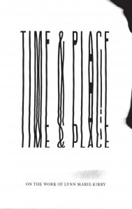 Lynn Marie Kirby - Time & Place - On the Work of Lynn Marie Kirby