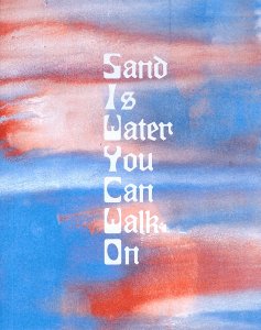 Katharina Schilling - Sand is Water You Can walk On