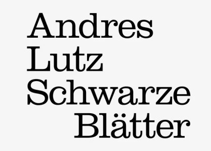 Andres Lutz - Schwarze Blätter