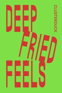  Clusterduck - Deep Fried Feels