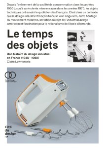 Claire Leymonerie - Le temps des objets - Une histoire du design industriel en France (1945-1980)