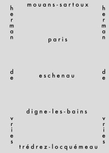 Herman de Vries - Mouans-Sartoux, Paris, Eschenau, Digne-les-Bains, Trédrez-Locquémeau