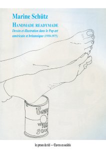 Marine Schütz - Handmade readymade - Dessin et illustration dans le Pop art américain et britannique (1950-1975)