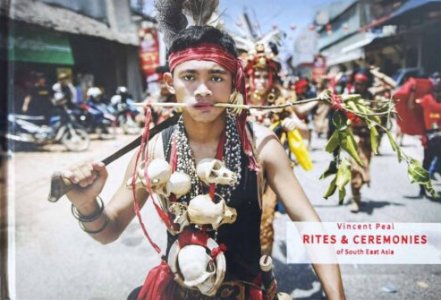 Vincent Peal - Rites & ceremonies of South East Asia