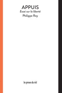 Philippe Roy - Appuis - Essai sur la liberté