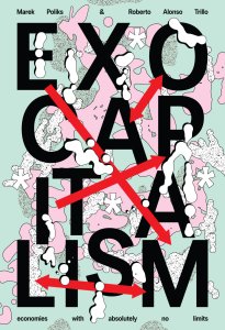Roberto Alonso Trillo - Exocapitalism - Economies with absolutely no limits