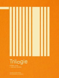 Pierre Lajus - Trilogie - L\'Arcadie en bois