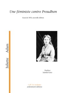 Juliette Adam - Une féministe contre Proudhon