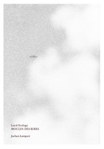 Jochen Lempert - Local Ecology - Moulin des Ribes