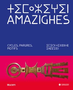 Amazighes - Cycles, parures, motifs