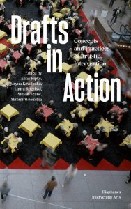 Drafts in Action - Concepts and Practices of Artistic Intervention