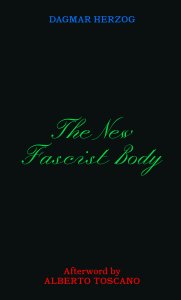 Dagmar Herzog - The New Fascist Body