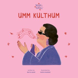 Noor\'s Heroes - Umm Kulthum