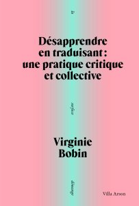 Virginie Bobin - Désapprendre en traduisant - Une pratique critique et collective
