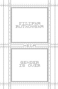 Filipka Rutkowska - Gender is Over