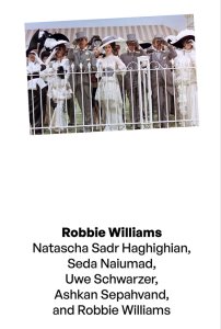 Natascha Sadr Haghighian - Robbie Williams