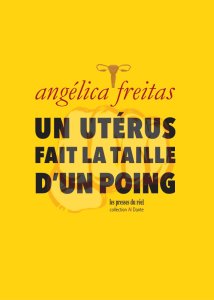 Angélica Freitas - Un utérus fait la taille d\'un poing