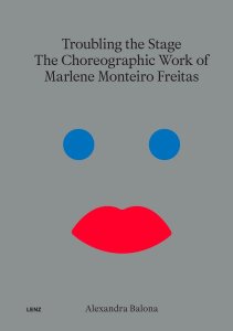 Alexandra Balona - Troubling the Stage - The Choreographic Work of Marlene Monteiro Freitas