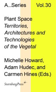 Plant Space - Territories, Architectures and Technologies of the Vegetal