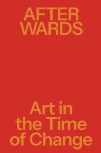 Afterwards - Art in the Time of Change