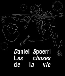 Daniel Spoerri - Les choses de la vie