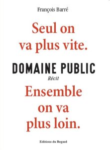 François Barré - Domaine public - Seul on va plus vite. Ensemble on va plus loin.