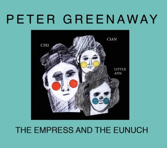 Peter Greenaway - The Empress and the Eunuch