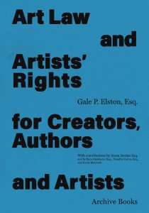 Art Law and Artists\' Rights for Creators, Authors and Artists