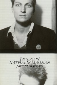 Nathalie Magnan - J\'ai rencontré Nathalie Magnan - Portrait en réseaux