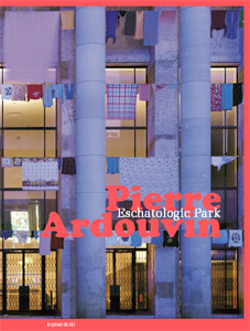Pierre Ardouvin - Eschatologic Park