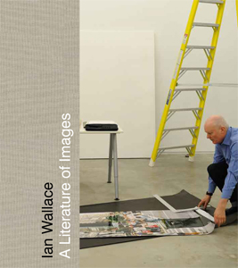 Ian Wallace - A Literature of Images