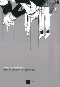 Abdelkader Benchamma - C\'est ici que l\'on met les titres
