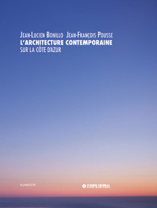 Jean-François Pousse - L\'architecture contemporaine sur la Côte d\'Azur
