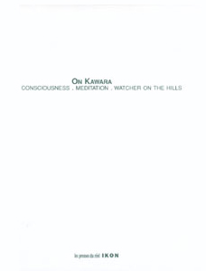 On Kawara - Consciousness. Meditation. Watcher on the Hills