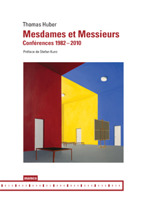 Thomas Huber - Mesdames et Messieurs - Conférences 1982-2010