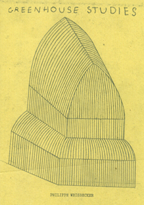 Philippe Weisbecker - Greenhouse Studies