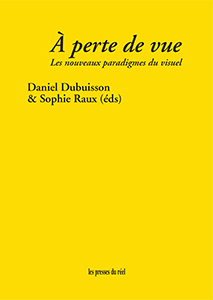 À perte de vue - Les nouveaux paradigmes du visuel