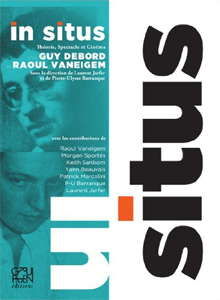 In Situs - Théorie, Spectacle et Cinéma chez Guy Debord et Raoul Vaneigem
