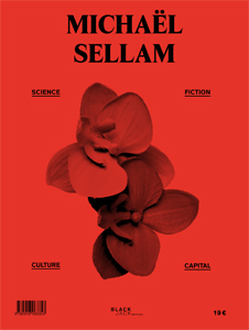 Michaël Sellam - Science, fiction, culture, capital 